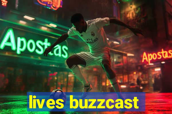 lives buzzcast